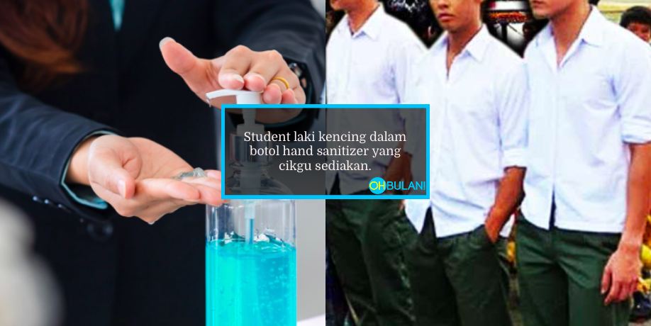 Pelajar Kencing Dalam Botol Hand Sanitizer Nak ‘Game’ Cikgu, Biadap!