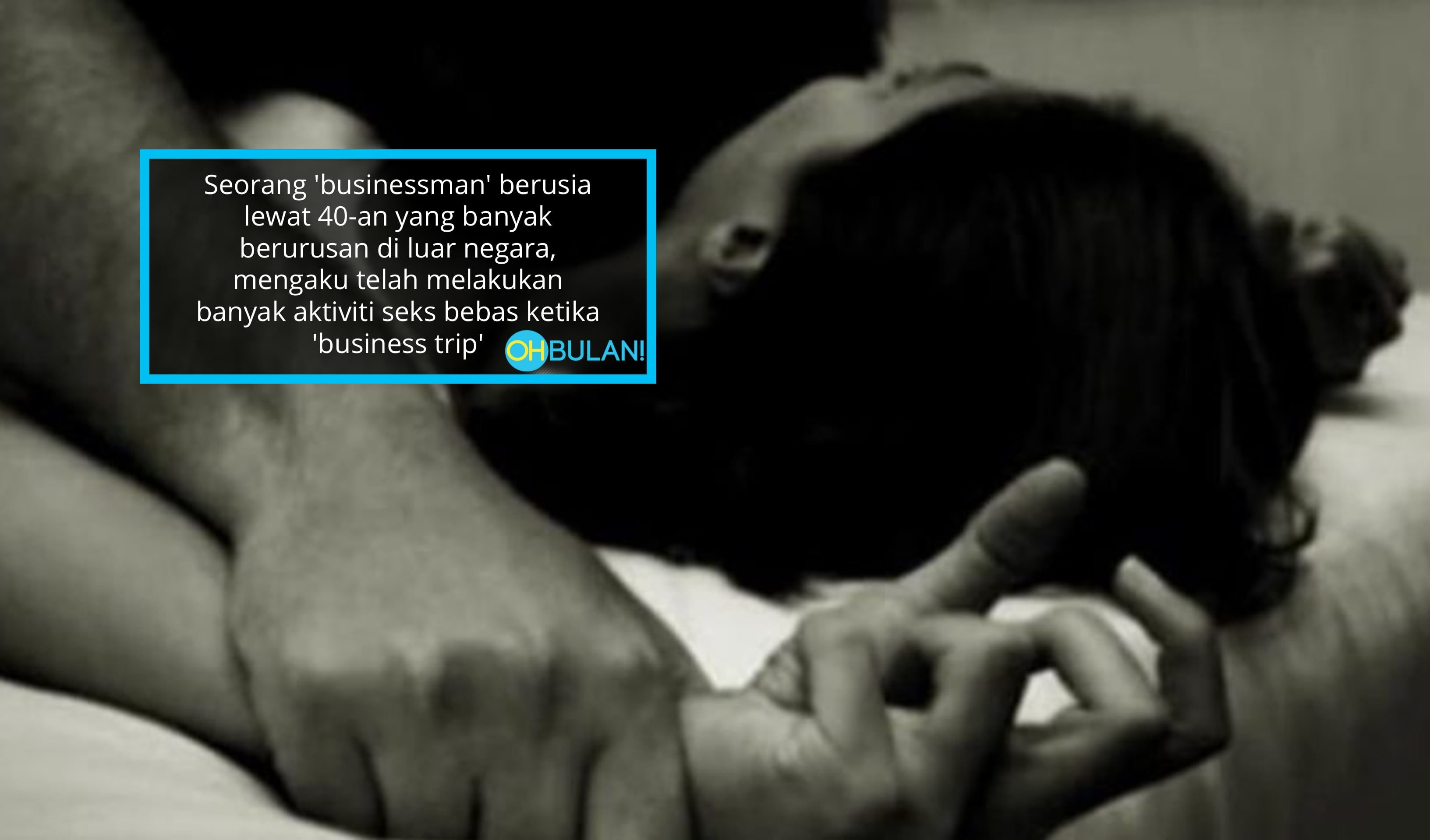 Layan Seks Bebas Ketika ‘Business Trip’, Lihat Apa Yang Terjadi Kepada Ahli Perniagaan Ini…