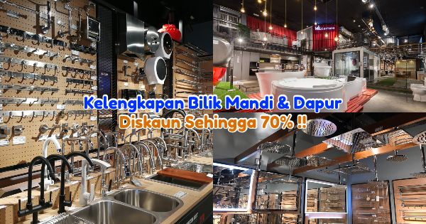 Nak Makeover Bilik Air & Dapur? Jom Serbu Big Bath, Ada Diskaun Hingga 70% Sempena Merdeka