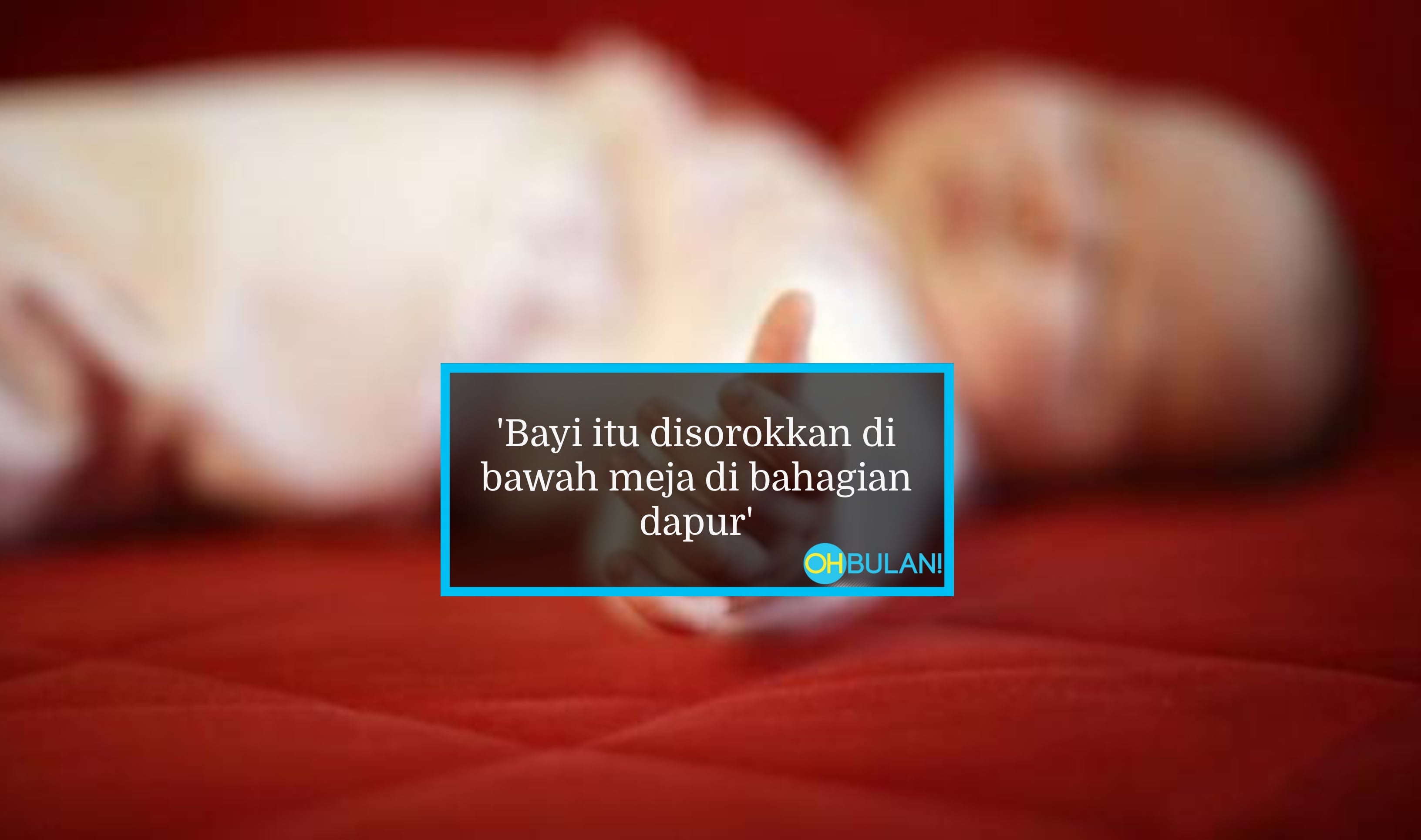 Bapa Bunuh Bayi 8 Bulan, Mayat Dilumur Garam Kasar & ‘Disumbat’ Ke Dalam Guni