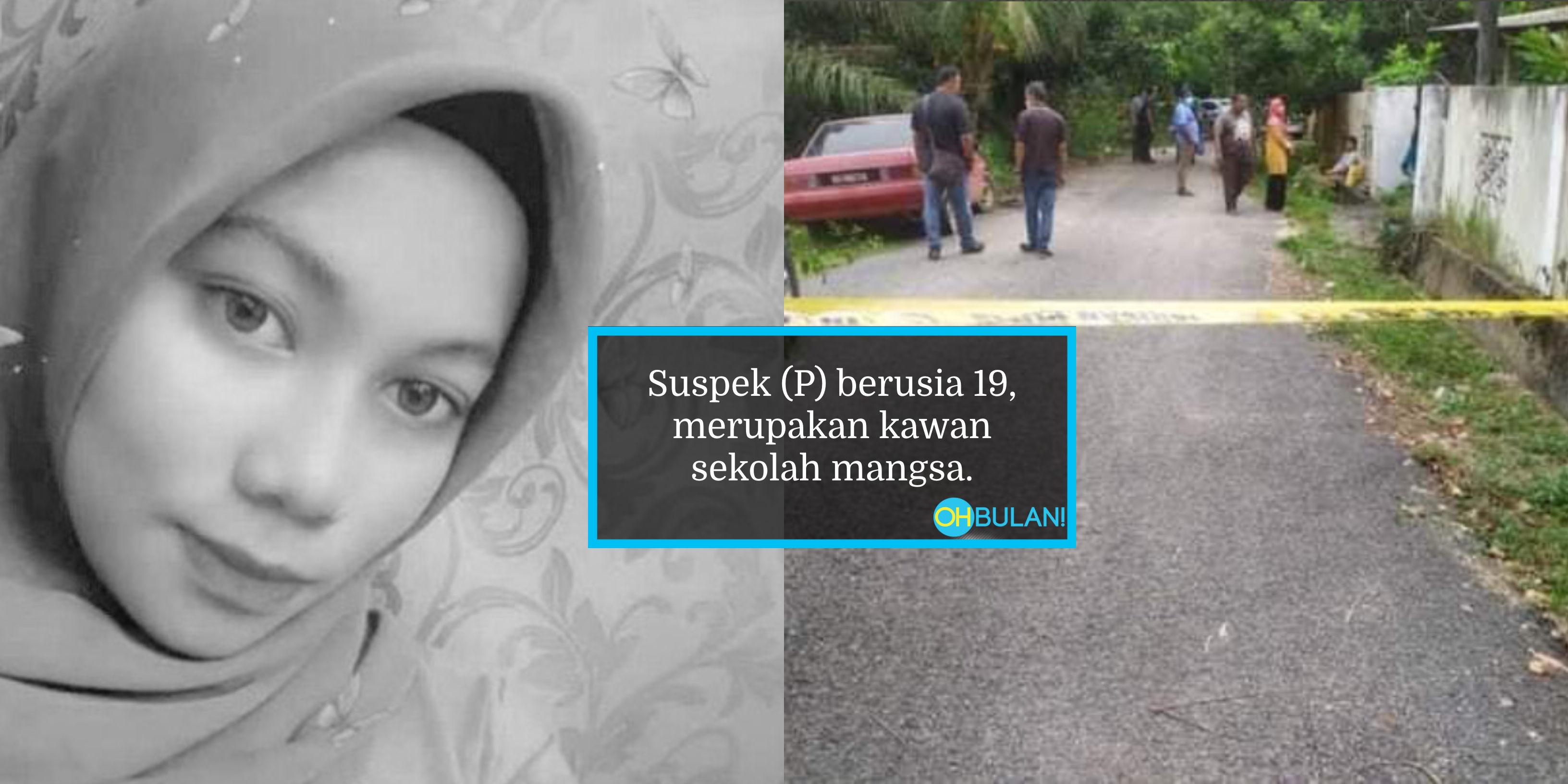 ‘Suspek Merupakan Kawan Sekolah Mangsa, Motif Bunuh Berpunca Dari Salah Faham’