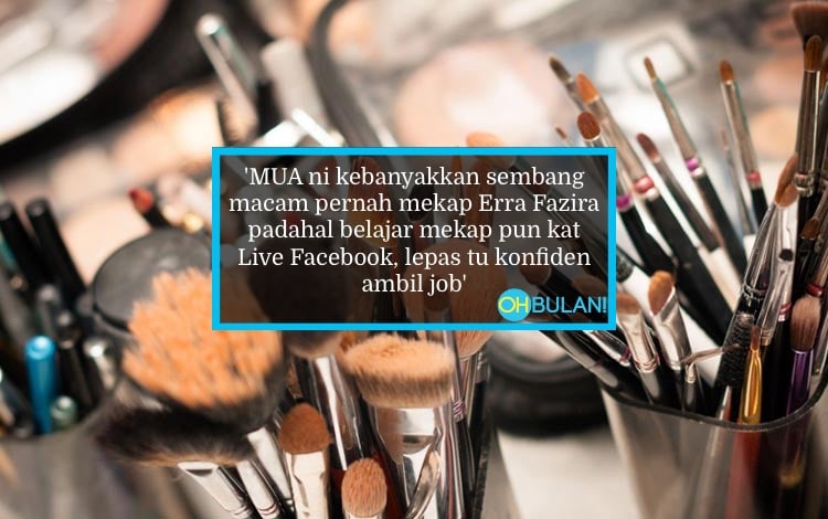 ‘Kau Kalau Tak Ada Bakat, Tak Payah Terhegeh-Hegeh Jadi MUA..’