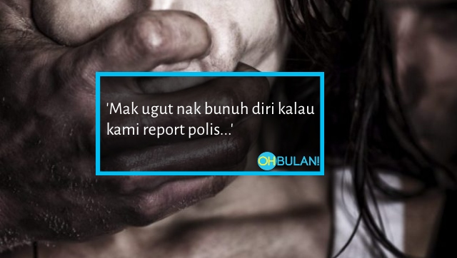 8 Beradik Trauma Jadi Mangsa Cabul Ayah Sendiri, Emak Ugut Bunuh Diri Kalau ‘Report’ Polis – ‘Waktu Tu Sangat Gelap…’