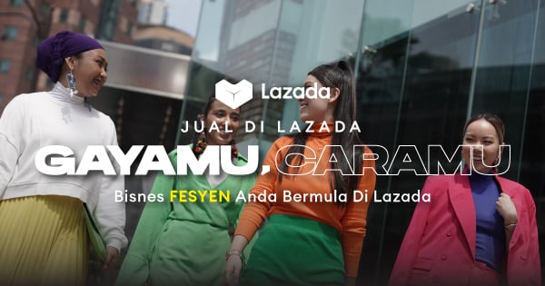 Pertandingan “Gayamu, Caramu LAZADA ” Tawar Hadiah Wang Tunai Keseluruhan RM60,000 Untuk Tiga Usahawan!