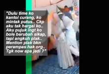 ‘Kau Yang Gila Nak Laki Orang’- Giliran Ex Boyfriend Kepada Pasangan Pengantin Yang Diserang Naik Angin