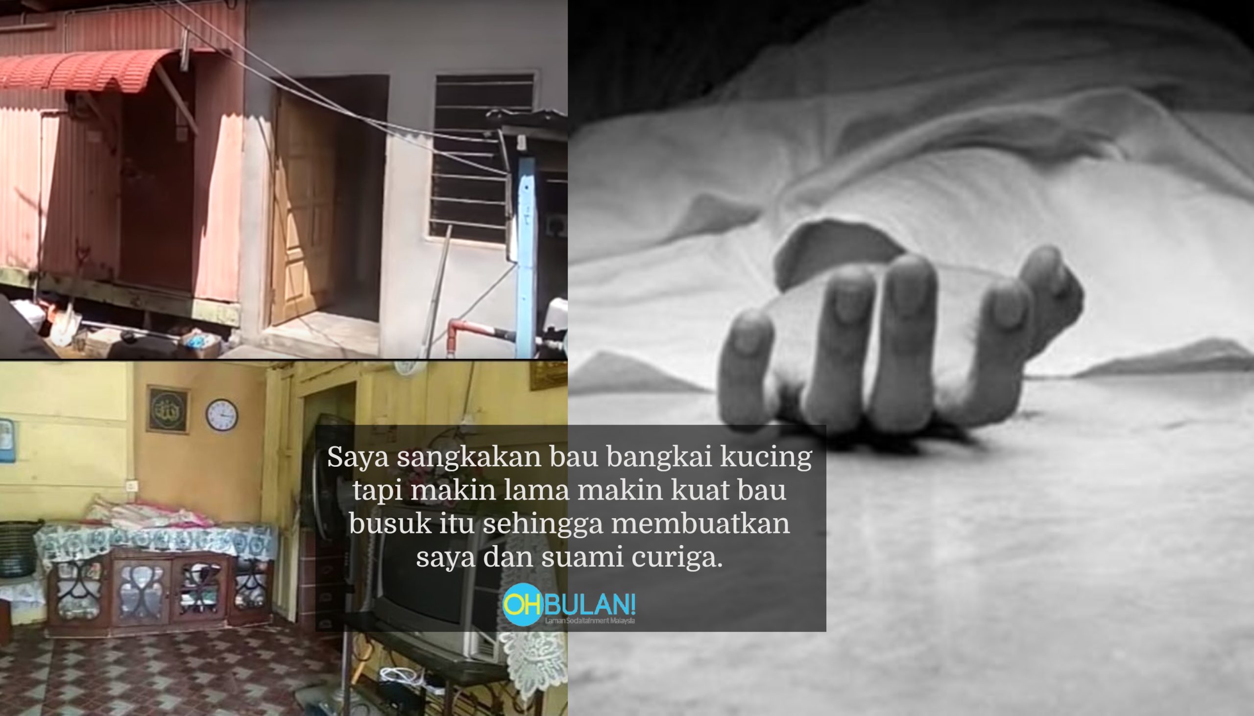 ‘Saya Sangkakan Bau Bangkai Kucing Tetapi Rupa-Rupanya Bau Mayat Ibu Saudara’