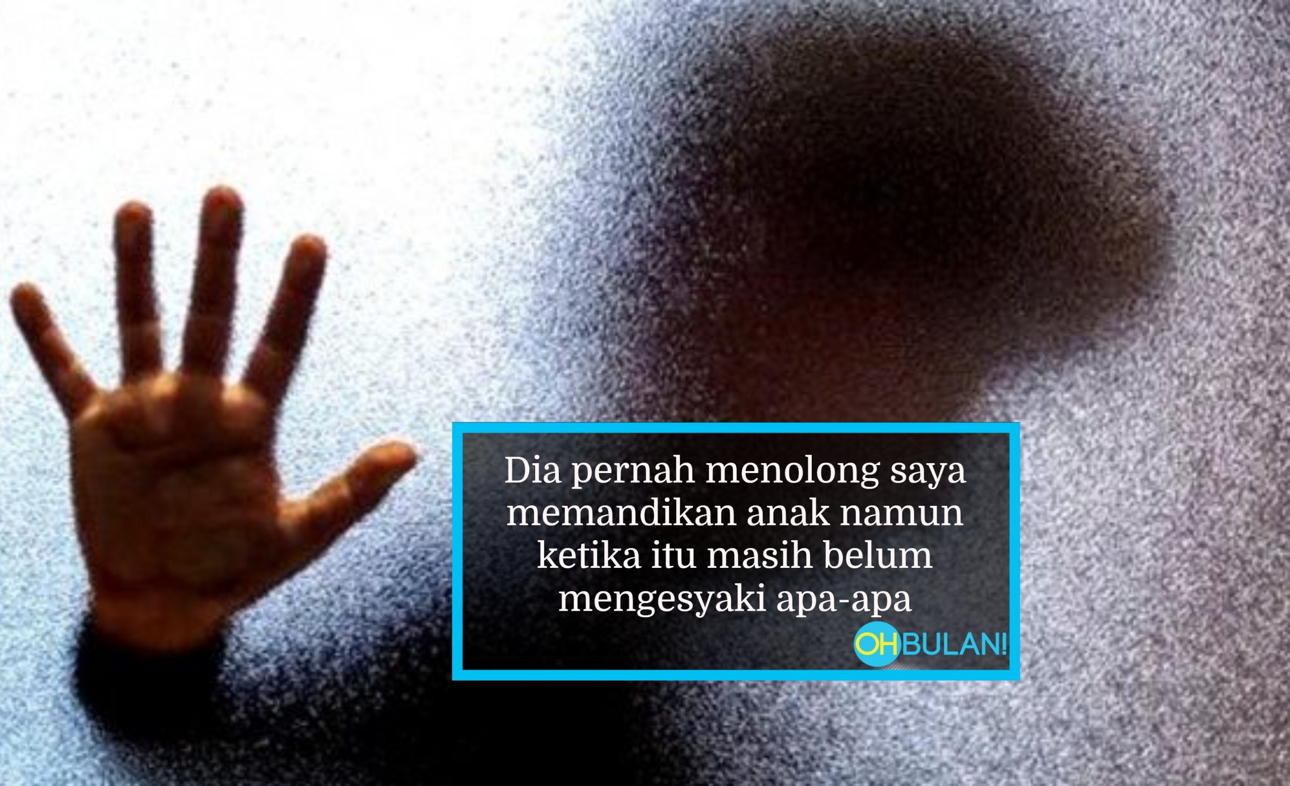 ‘Pernah Dimandikan Lelaki Itu’ – Ibu Dakwa Anak Jadi Mangsa ‘Pemuas Nafsu’ Guru Tuisyen