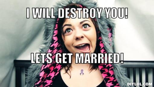 meme-get-rich-shiloh-derpage-meme-generator-i-will-destroy-you-lets-get-married-edcda