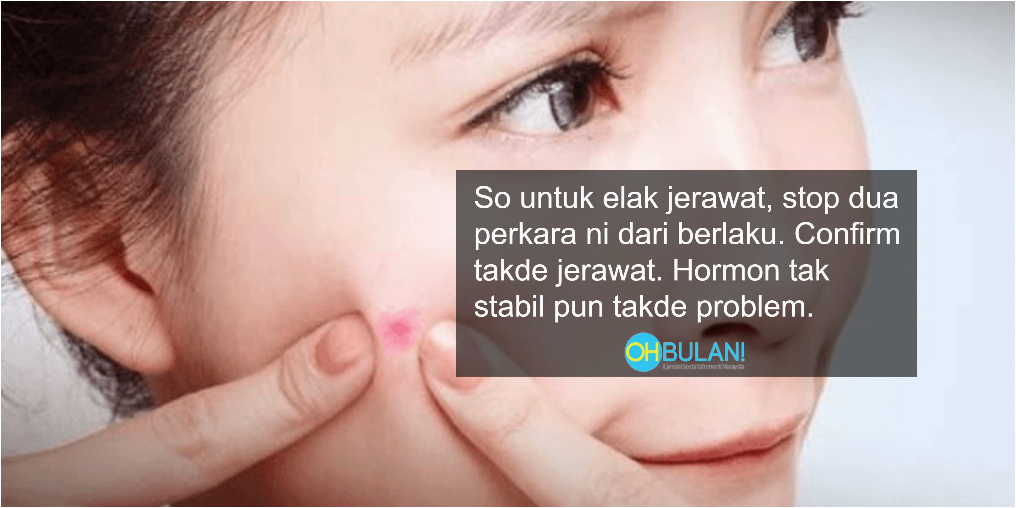 Kulit Berminyak Pakai Produk Murah Bakteria Bukan Punca Utama Jerawat Banyak